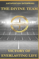 The Divine Team: Victory of Everlasting Life B0GYLCGG1D Book Cover