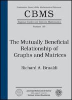 The Mutually Beneficial Relationship of Graphs and Matrices 0821853155 Book Cover