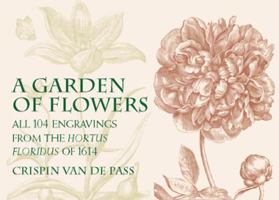 A Garden of Flowers: All 104 Engravings from the Hortus Floridus of 1614 (Dover Pictorial Archives) 0486423050 Book Cover