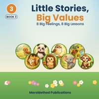 8 Big Feelings, 8 Big Lessons: Little Stories, Big Values B0H8SCH595 Book Cover