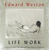 Edward Weston Life Work: Photographs from the Collection of Judith G. Hochberg and Michael P. Mattis 1888899093 Book Cover