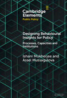 Designing Behavioural Insights for Policy: Processes, Capacities & Institutions 1009500368 Book Cover
