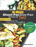 30-Minute Sheet-Pan | One-Pan Dinners for Two: Quick & Easy, Flavorful, and Fuss-Free Recipes for Busy Couples B0FTTZHP7Z Book Cover