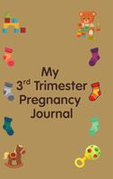 My 3rd Trimester Pregnancy Journal: Intentionally Designed for you to document the final weeks before baby arrives 197289210X Book Cover