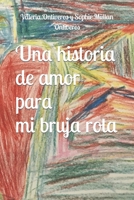 Una historia de amor para mi bruja rota B09DMP883M Book Cover