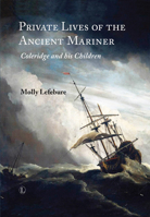 Private Lives of the Ancient Mariner: Coleridge and His Children 071889300X Book Cover