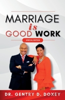 Marriage Is Good Work: It's Good and It's Work B0DV94VPM3 Book Cover