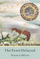 The Feast Delayed 1947896415 Book Cover