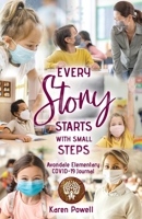 Every Story Starts with Small Steps: Avondale Elementary COVID-19 Journal null Book Cover