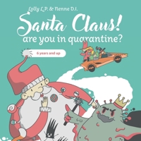 Santa Claus! Are you in quarantine?: 6 years and up B08LJPKD41 Book Cover