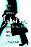 Nine Ways Women Sabotage Their Careers 1413464009 Book Cover