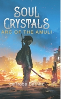 Soul Crystals ARC of the Amuli 1951405064 Book Cover