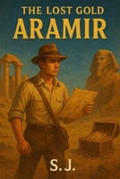 The Lost Gold of Aramir B0FMS1GZXM Book Cover