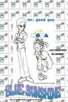 Blue Sunshine: The Trial of Mr. Good Guy 1494943441 Book Cover