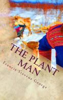 The Plant Man: A Sami in Africa 1502732653 Book Cover