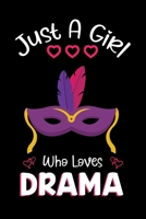 Just A Girl Who Loves Drama: Drama Notebook Journal with a Blank Wide Ruled Paper - Notebook for Drama Lover Girls 120 Pages Blank lined Notebook - Funny Gifts for Women 1676527354 Book Cover