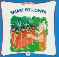 Smart Follower (Jataka Tales) 8126418451 Book Cover