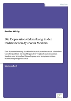 Die Depressions-Erkrankung in der traditionellen Ayurveda Medizin: Eine Systematisierung der klassischen Sichtweisen nach klinischen Gesichtspunkten ... komplementären Behandlung (German Edition) 3961169926 Book Cover