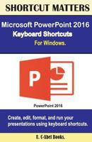 Microsoft PowerPoint 2016 Keyboard Shortcuts for Windows 1533598851 Book Cover