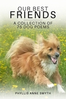 Our Best Friends (a collection of 75 dog poems) B08NS1298H Book Cover