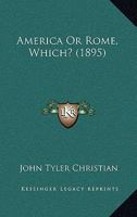America or Rome, Which? 1164563998 Book Cover