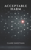 Acceptable Harm B0GR623S64 Book Cover