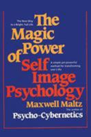 The Magic Power of Self-Image Psychology 0671704613 Book Cover