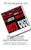 Pocket Study Guide: Cce-CCC (Aace Interrnational): Study for the Test and Pass the Cce-CCC (Aace) Exam with Ease 1530556147 Book Cover