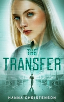 The Transfer: Finding the truth may cost you everything 9199087820 Book Cover