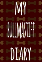 My Bullmastiff Diary: The perfect gift for the dog owner in your life - 6x9 119 page lined journal! 1697579191 Book Cover
