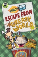 Fizzy's Lunch Lab: Escape from Greasy World 0763675466 Book Cover