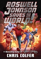 Roswell Johnson Saves the World! 0316515140 Book Cover