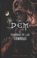 Dem: El guardián de las sombras 1521820201 Book Cover