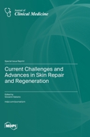 Current Challenges and Advances in Skin Repair and Regeneration 3725841012 Book Cover