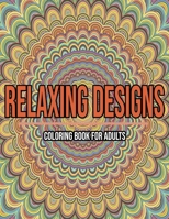 Relaxing Designs: Coloring Book For Adults: Coloring books for adults pattern / Stress Relieving Designs B08KJ8FH6D Book Cover