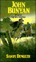 John Bunyan: Writer of Pilgrims Progress (Preteen Biography) 0802443524 Book Cover