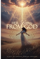 Her Letters from God: Discover your Identity and Purpose through God's voice: A Christian Poetry Collection B0GQ7FJMDR Book Cover