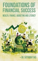 Foundations of Financial Success: Wealth, Finance, Budgeting and Literacy. B0F6KK2FSF Book Cover