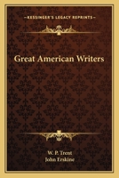 Great American Writers (Classic Reprint) 0548393745 Book Cover