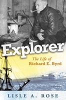 Explorer: The Life of Richard E. Byrd 0826223249 Book Cover