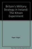 Britain's Military Strategy in Ireland: The Kitson Experiment 0862320496 Book Cover