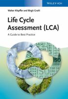 Life Cycle Assessment (Lca): A Guide to Best Practice 3527329862 Book Cover