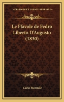 Le Ffavole De Fedro Liberto D'Augusto (1830) 127282053X Book Cover