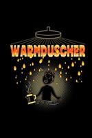 Warmduscher: A5 Wochenplaner Trainingsbuch F�r Schwimmer Lehrkr�fte & Sch�ler - Weicheier Geschenk Gag 1078485933 Book Cover