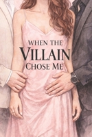 when the villain chose: romance novel B0GRGRX7XS Book Cover