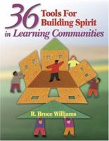 36 Tools for Building Spirit in Learning Communities 1412913454 Book Cover