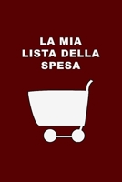 La Mia Lista della Spesa: Organizza la tua spesa quotidiana con questa Agenda/ Taccuino. Ogni Pagina contiene: Prodotto/ Categoria/ Quantità/ Prezzo/ Marca. (Italian Edition) 1712382004 Book Cover