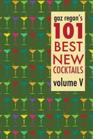 Gaz Regan's 101 Best New Cocktails 1907434437 Book Cover