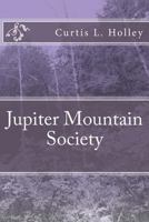 Jupiter Mountain Society 149093233X Book Cover