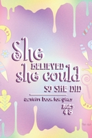 Activity Book For Girls - Ages 4-8: She Believed She Could So She Did - 6x9 Matte Paperback With Mazes, Doodles, Word Searches, Coloring, And More 1698540469 Book Cover